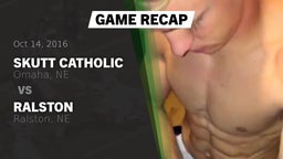 Recap: Skutt Catholic  vs. Ralston  2016