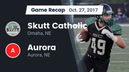 Recap: Skutt Catholic  vs. Aurora  2017