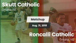Matchup: Skutt Catholic vs. Roncalli Catholic  2018