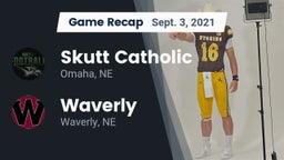 Recap: Skutt Catholic  vs. Waverly  2021