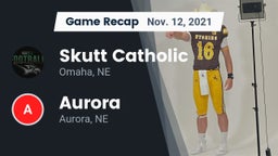 Recap: Skutt Catholic  vs. Aurora  2021
