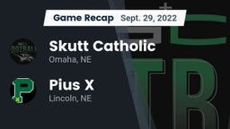 Recap: Skutt Catholic  vs. Pius X  2022