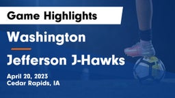 Washington  vs Jefferson  J-Hawks Game Highlights - April 20, 2023