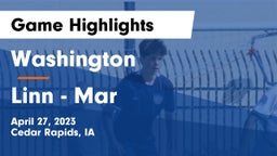 Washington  vs Linn - Mar  Game Highlights - April 27, 2023