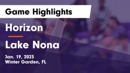 Horizon  vs Lake Nona  Game Highlights - Jan. 19, 2023