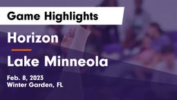 Horizon  vs Lake Minneola  Game Highlights - Feb. 8, 2023