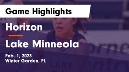 Horizon  vs Lake Minneola Game Highlights - Feb. 1, 2023
