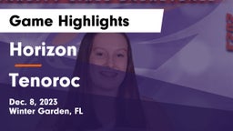 Horizon  vs Tenoroc Game Highlights - Dec. 8, 2023