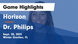 Horizon  vs Dr. Philips Game Highlights - Sept. 30, 2023