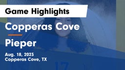 Copperas Cove  vs Pieper  Game Highlights - Aug. 18, 2023
