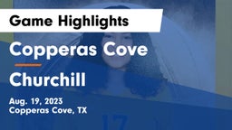 Copperas Cove  vs Churchill  Game Highlights - Aug. 19, 2023