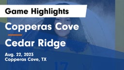 Copperas Cove  vs Cedar Ridge  Game Highlights - Aug. 22, 2023