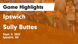 Ipswich  vs Sully Buttes  Game Highlights - Sept. 5, 2023
