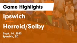 Ipswich  vs Herreid/Selby  Game Highlights - Sept. 16, 2023