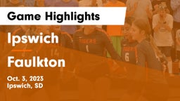 Ipswich  vs Faulkton  Game Highlights - Oct. 3, 2023