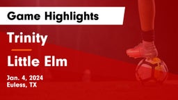 Trinity  vs Little Elm  Game Highlights - Jan. 4, 2024