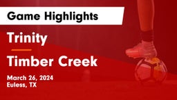Trinity  vs Timber Creek  Game Highlights - March 26, 2024