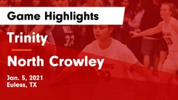 Trinity  vs North Crowley  Game Highlights - Jan. 5, 2021