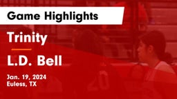 Trinity  vs L.D. Bell Game Highlights - Jan. 19, 2024