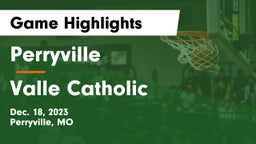 Perryville  vs Valle Catholic  Game Highlights - Dec. 18, 2023
