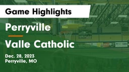 Perryville  vs Valle Catholic  Game Highlights - Dec. 28, 2023