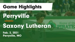 Perryville  vs Saxony Lutheran  Game Highlights - Feb. 2, 2021