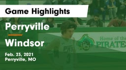 Perryville  vs Windsor  Game Highlights - Feb. 23, 2021