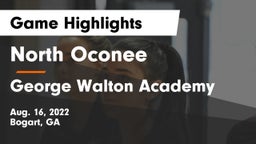 North Oconee  vs George Walton Academy Game Highlights - Aug. 16, 2022
