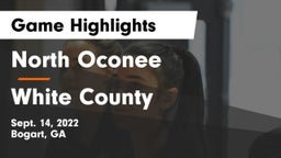 North Oconee  vs White County  Game Highlights - Sept. 14, 2022