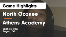 North Oconee  vs Athens Academy Game Highlights - Sept. 23, 2023