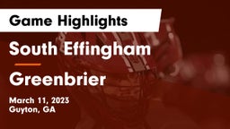 South Effingham  vs Greenbrier  Game Highlights - March 11, 2023