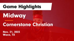 Midway  vs Cornerstone Christian  Game Highlights - Nov. 21, 2023