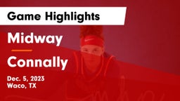 Midway  vs Connally  Game Highlights - Dec. 5, 2023