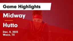 Midway  vs Hutto  Game Highlights - Dec. 8, 2023