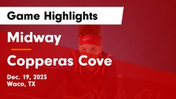 Midway  vs Copperas Cove  Game Highlights - Dec. 19, 2023