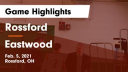 Rossford  vs Eastwood  Game Highlights - Feb. 5, 2021