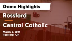 Rossford  vs Central Catholic  Game Highlights - March 3, 2021