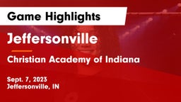 Jeffersonville  vs Christian Academy of Indiana Game Highlights - Sept. 7, 2023