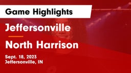 Jeffersonville  vs North Harrison  Game Highlights - Sept. 18, 2023