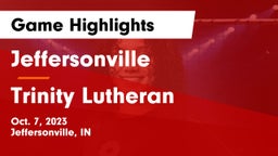 Jeffersonville  vs Trinity Lutheran Game Highlights - Oct. 7, 2023