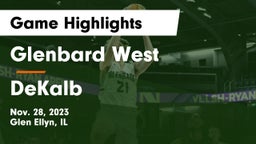 Glenbard West  vs DeKalb  Game Highlights - Nov. 28, 2023