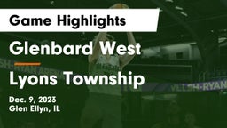 Glenbard West  vs Lyons Township  Game Highlights - Dec. 9, 2023