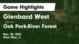 Glenbard West  vs Oak Park-River Forest  Game Highlights - Nov. 30, 2023