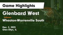 Glenbard West  vs Wheaton-Warrenville South  Game Highlights - Dec. 2, 2023