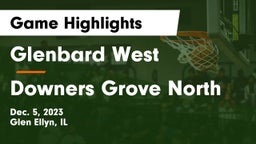 Glenbard West  vs Downers Grove North  Game Highlights - Dec. 5, 2023