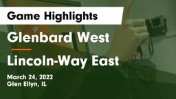 Glenbard West  vs Lincoln-Way East  Game Highlights - March 24, 2022