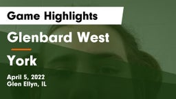Glenbard West  vs York  Game Highlights - April 5, 2022