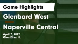 Glenbard West  vs Naperville Central  Game Highlights - April 7, 2022