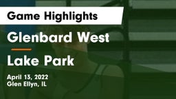 Glenbard West  vs Lake Park  Game Highlights - April 13, 2022