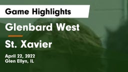Glenbard West  vs St. Xavier  Game Highlights - April 22, 2022